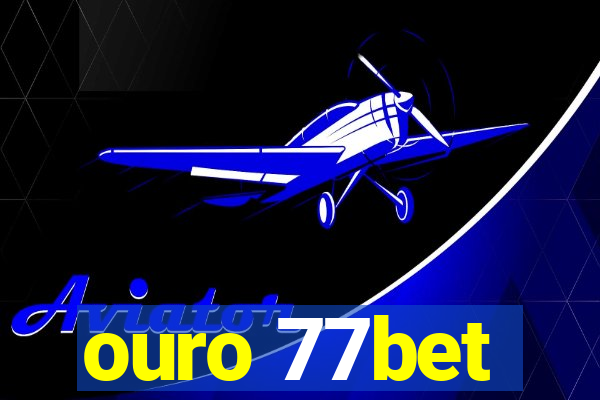 ouro 77bet